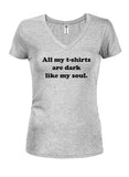All my t-shirts are dark like my soul T-Shirt