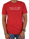 Always give 100% (Except Blood) T-Shirt - Five Dollar Tee Shirts