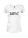 Am I alone in not giving two shits about the British Royal family Juniors V Neck T-Shirt