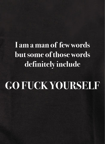 A man of few words T-Shirt