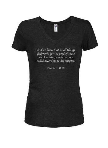 And we know that in all things God works for the good Juniors V Neck T-Shirt
