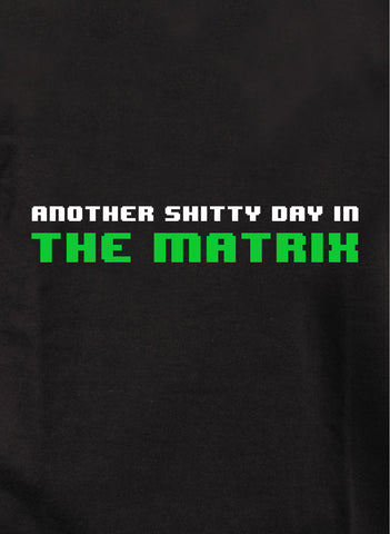 Un autre jour de merde dans le T-shirt Matrix