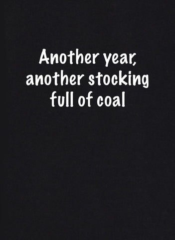 Une autre année, un autre bas plein de charbon T-shirt enfant