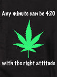 Any minute can be 420 with the right attitude Kids T-Shirt