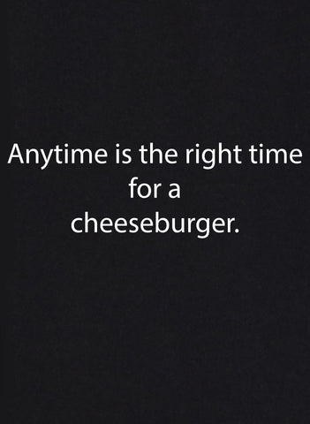 Anytime is the right time for a cheeseburger Kids T-Shirt