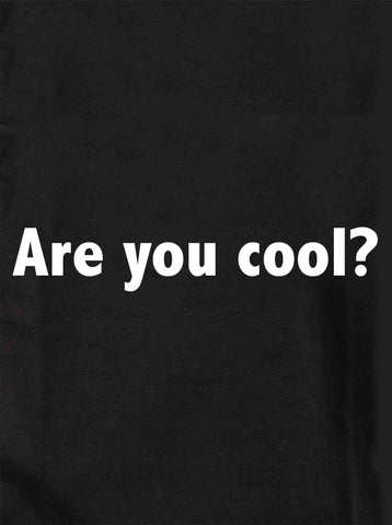 Are you cool? Kids T-Shirt