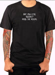 Are you still talking? Read the room T-Shirt