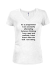 As a programmer I am thinking I am a god T-Shirt
