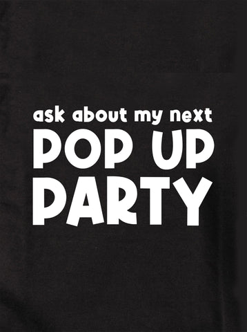 Pregunta por mi próxima fiesta pop up Camiseta para niños