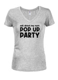 Ask about my next Pop Up Party Juniors V Neck T-Shirt