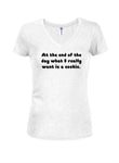 At the end what I want is a cookie Juniors V Neck T-Shirt