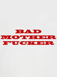 BAD MOTHER FUCKER T-Shirt