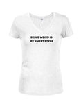 Being Weird Is My Sweet Style Juniors V Neck T-Shirt