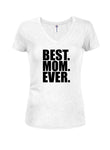 BEST. MOM. EVER. Juniors V Neck T-Shirt