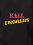 Ball Fondlers Kids T-Shirt