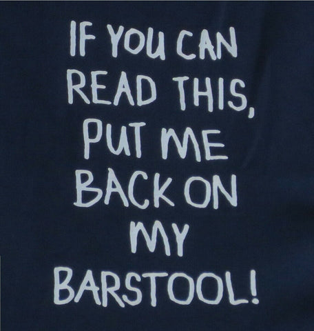 If You Can Read This, Put Me Back on the Barstool T-Shirt