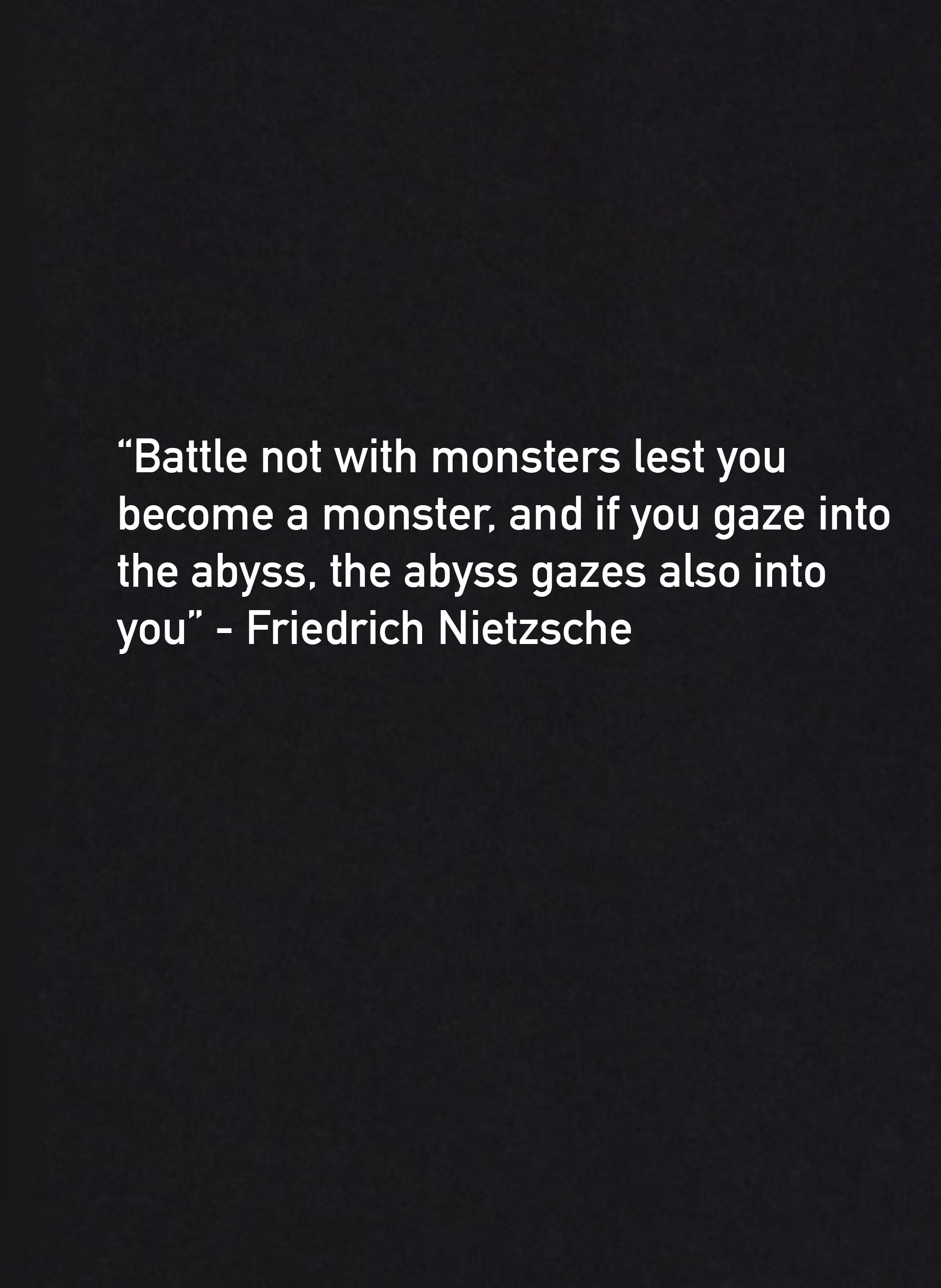 battle not with monsters lest ye become a monster Battle not with monsters lest you become a monster Quote T-Shirt