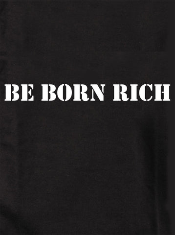 Be born rich Kids T-Shirt