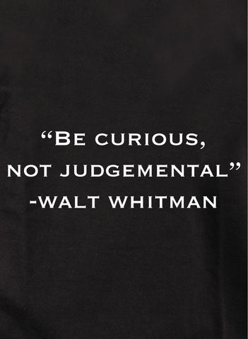 Soyez curieux, pas de jugement - T-shirt Walt Whitman