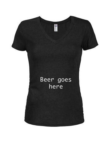 Beer Goes Here Juniors V Neck T-Shirt