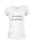 Be excellent to each other Juniors V Neck T-Shirt