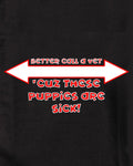 T-shirt Mieux vaut appeler un vétérinaire parce que ces chiots sont malades