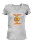 Bitch better have my honey Juniors V Neck T-Shirt