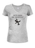 Camiseta Bitches be trippin'