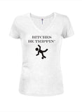 Bitches be trippin’ Juniors V Neck T-Shirt