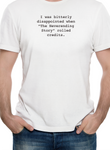 Bitterly disappointed when Neverending Story rolled credits T-Shirt
