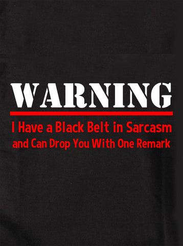 T-shirt J'ai une ceinture noire en sarcasme