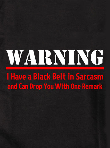 I Have a Black Belt in Sarcasm Kids T-Shirt