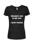 Blackmail is such an ugly word T-Shirt