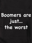 Boomers are just...the worst T-Shirt - Five Dollar Tee Shirts