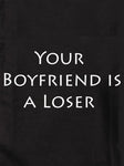 Your Boyfriend is a Loser T-Shirt - Five Dollar Tee Shirts