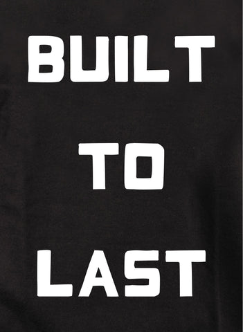 CONSTRUIT POUR DURER T-Shirt
