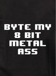 Byte my 8 bit metal ass Kids T-Shirt