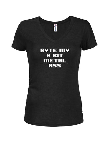 Byte my 8 bit metal ass Juniors V Neck T-Shirt