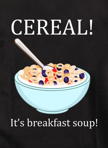 ¡CEREAL! Es la camiseta de sopa de desayuno