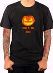 COME AT ME, BRO! Pumpkin T-Shirt