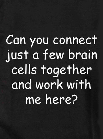 ¿Puedes conectar solo unas pocas células cerebrales? Camiseta para niños