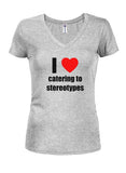 Catering to stereotypes Juniors V Neck T-Shirt - Five Dollar Tee Shirts
