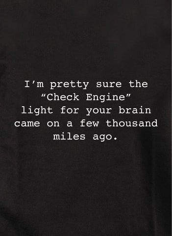 Check Engine Light For Your Brain Kids T-Shirt