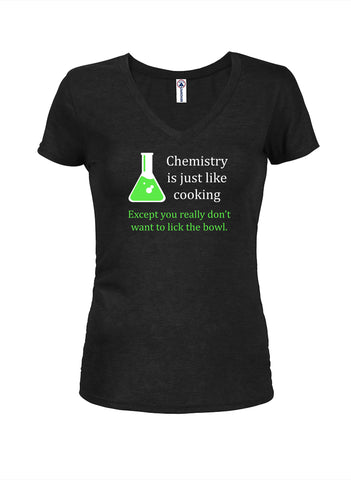 Chemistry is just like cooking Juniors V Neck T-Shirt