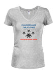 Children are the Future. We must stop them T-Shirt