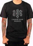 Choisissez votre arme T-Shirt
