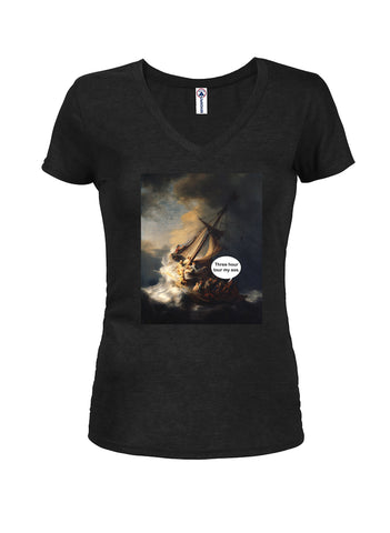 Christ in the Storm Three hour tour my ass Juniors V Neck T-Shirt