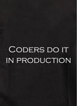 T-shirt Les codeurs le font en production