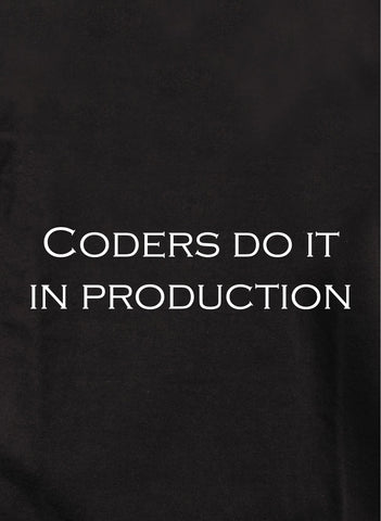 Coders do it in production Kids T-Shirt