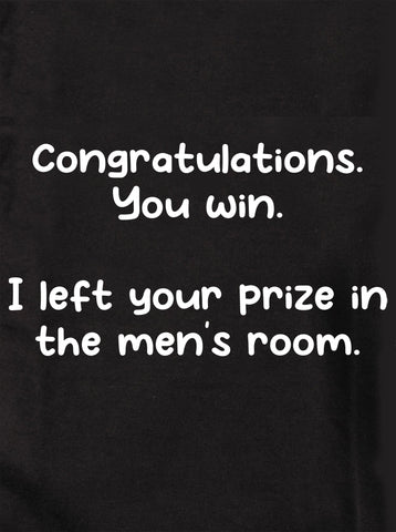 Congratulations. You win Kids T-Shirt